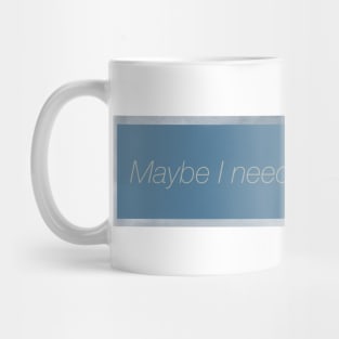 Maybe I need to use the sleep Mug